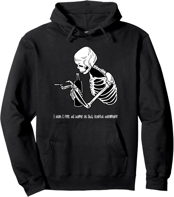 I Don't Feel At Home Skeleton Cool Sentimental Skull Gift Pullover Hoodie