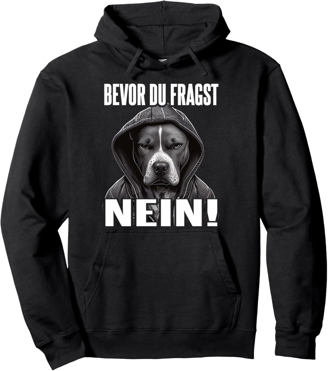 Pitbull Spruch Lustig Geschenk I Bevor du fragst Nein Pullover Hoodie