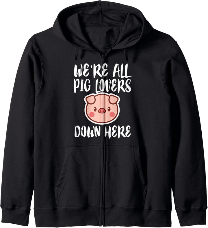 We're All Pig Lovers Down Here Funny Kapuzenjacke
