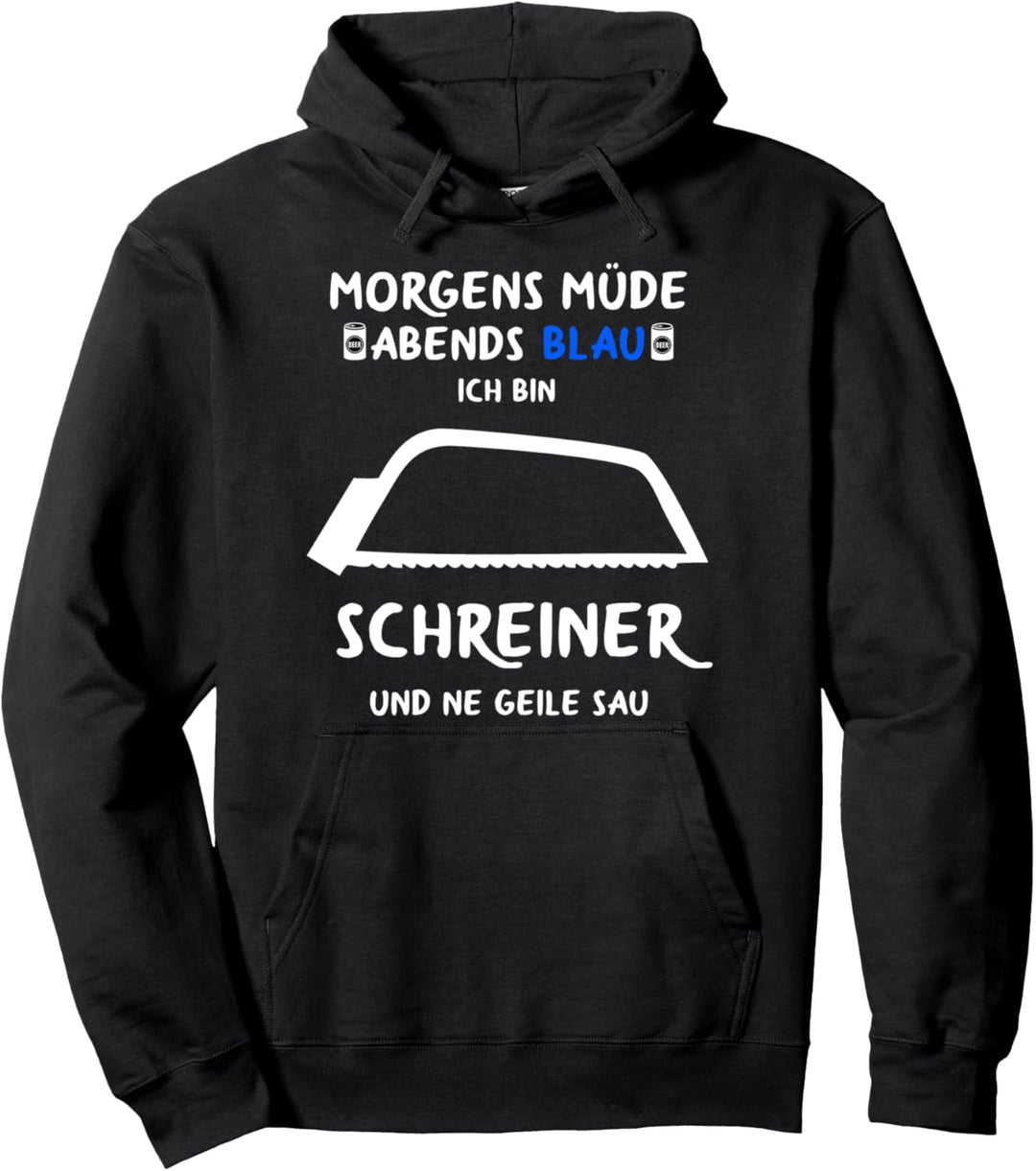 Schreinermeister Morgens Müde Abends Blau Schreiner Pullover Hoodie