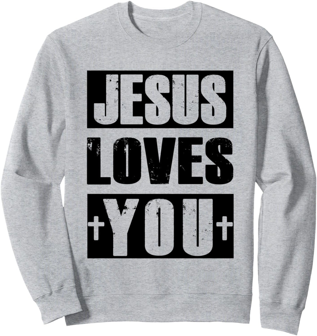 Jesus Loves You Sweatshirt