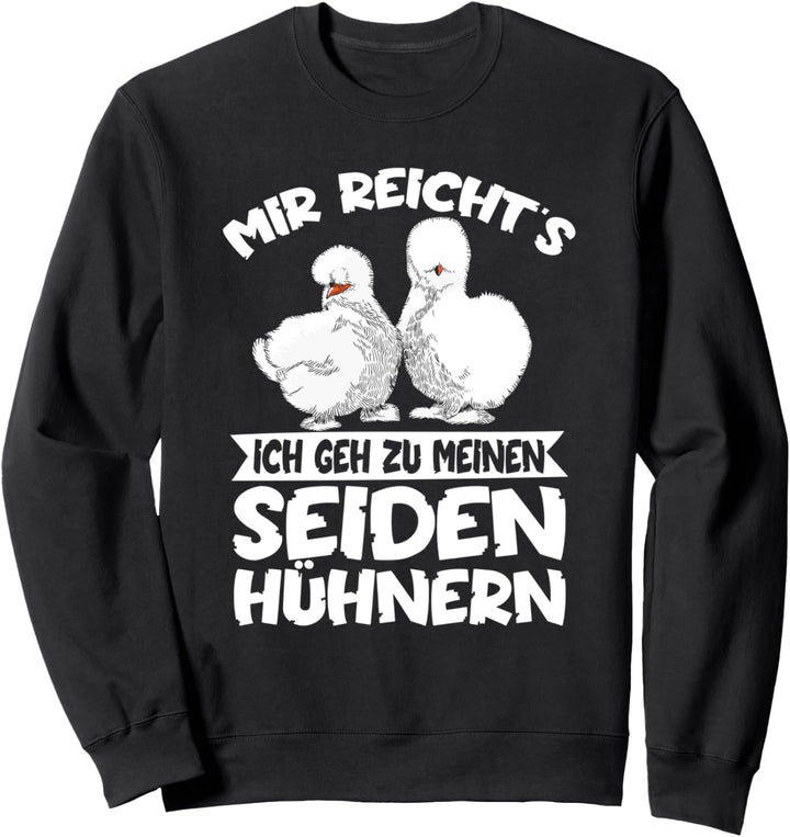 Seidenhuhn Spruch Lustig Seidenhühner Silkie Huhn Hühner Sweatshirt