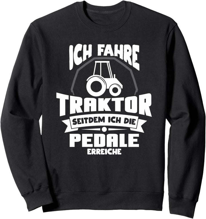 Landwirt Geschenk Ich fahre Traktor Landwirtschaft Spruch Sweatshirt