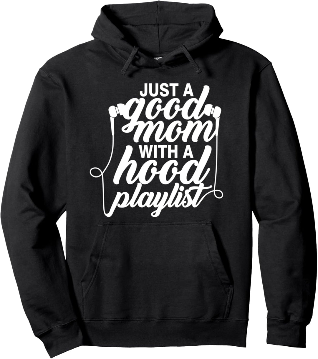 Just a Good Mom with A Hood Playlist Damen Funny Pullover Hoodie