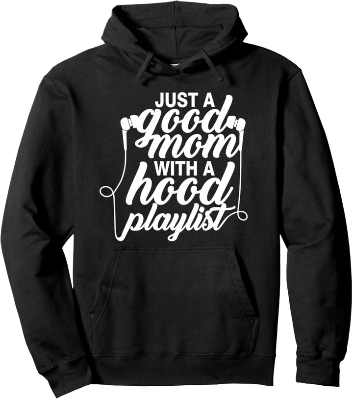 Just a Good Mom with A Hood Playlist Damen Funny Pullover Hoodie