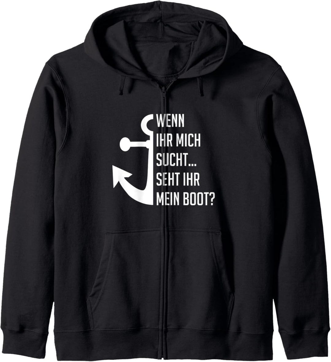 Wenn Ihr mich sucht - seht Ihr mein Boot? Lustiges Skipper Kapuzenjacke