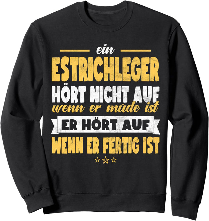 Estrichleger Lustiges Handwerker Beruf Hobby Fun Sweatshirt