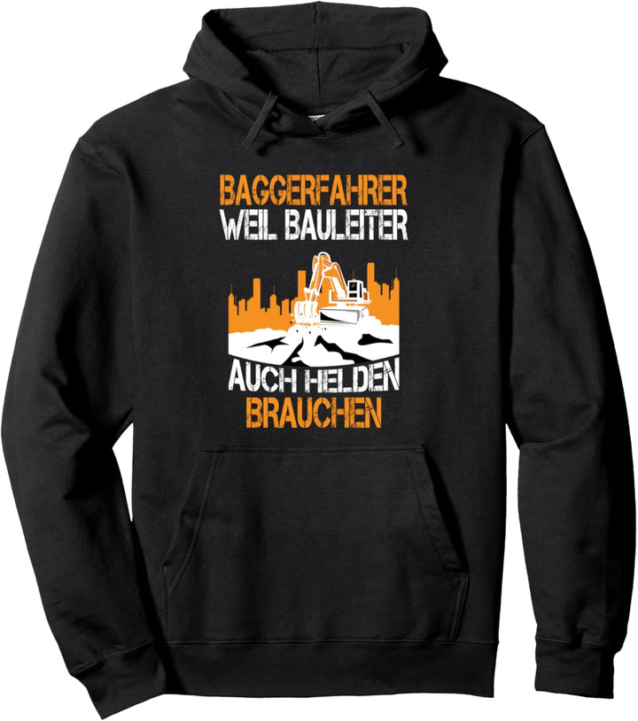Baggerfahrer weil Bauleiter auch Helden brauchen Dachdecker Pullover Hoodie