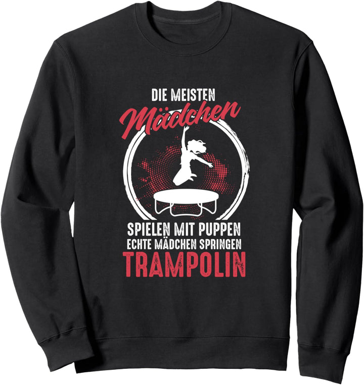 Trampolin Trampolinspringen Trampolinspringer Lustig Sweatshirt