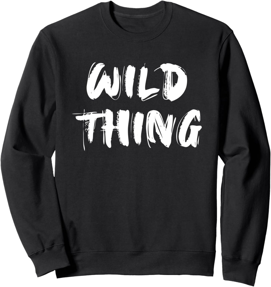Wild Thing Natur Wandern Camping Berge Wildnis Geschenk Sweatshirt