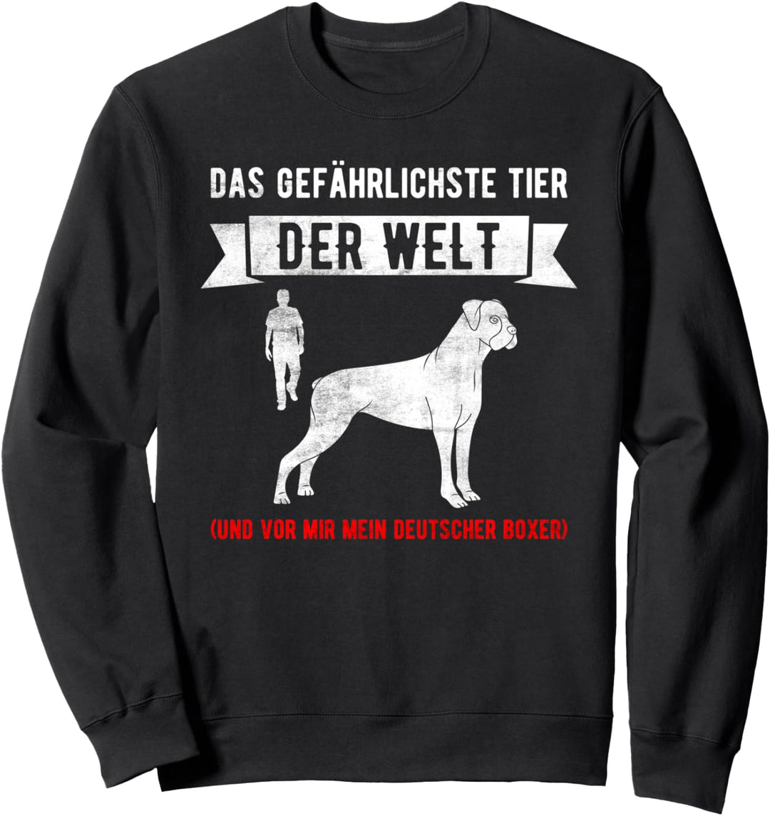 Deutscher Boxer Spruch Das gefährlichste Tier der Welt Hunde Sweatshirt