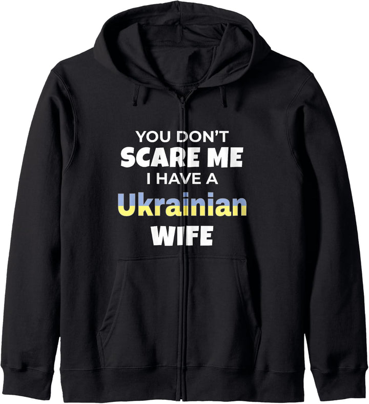 You Don't Scare Me I Have A Ukrainian Wife Ukraine Kapuzenjacke
