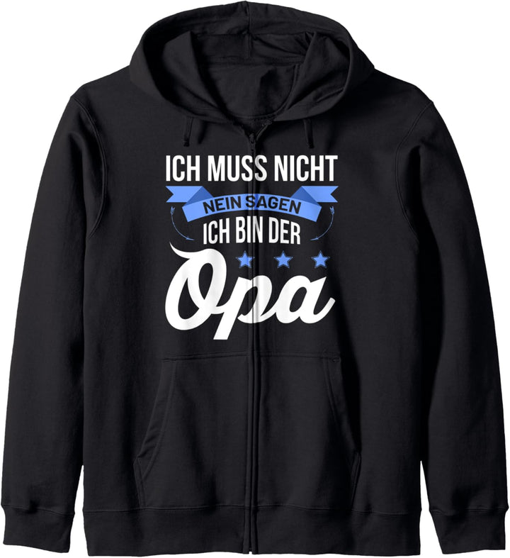 Ich muss nicht nein sagen ich bin der Opa Geschenkidee Kapuzenjacke