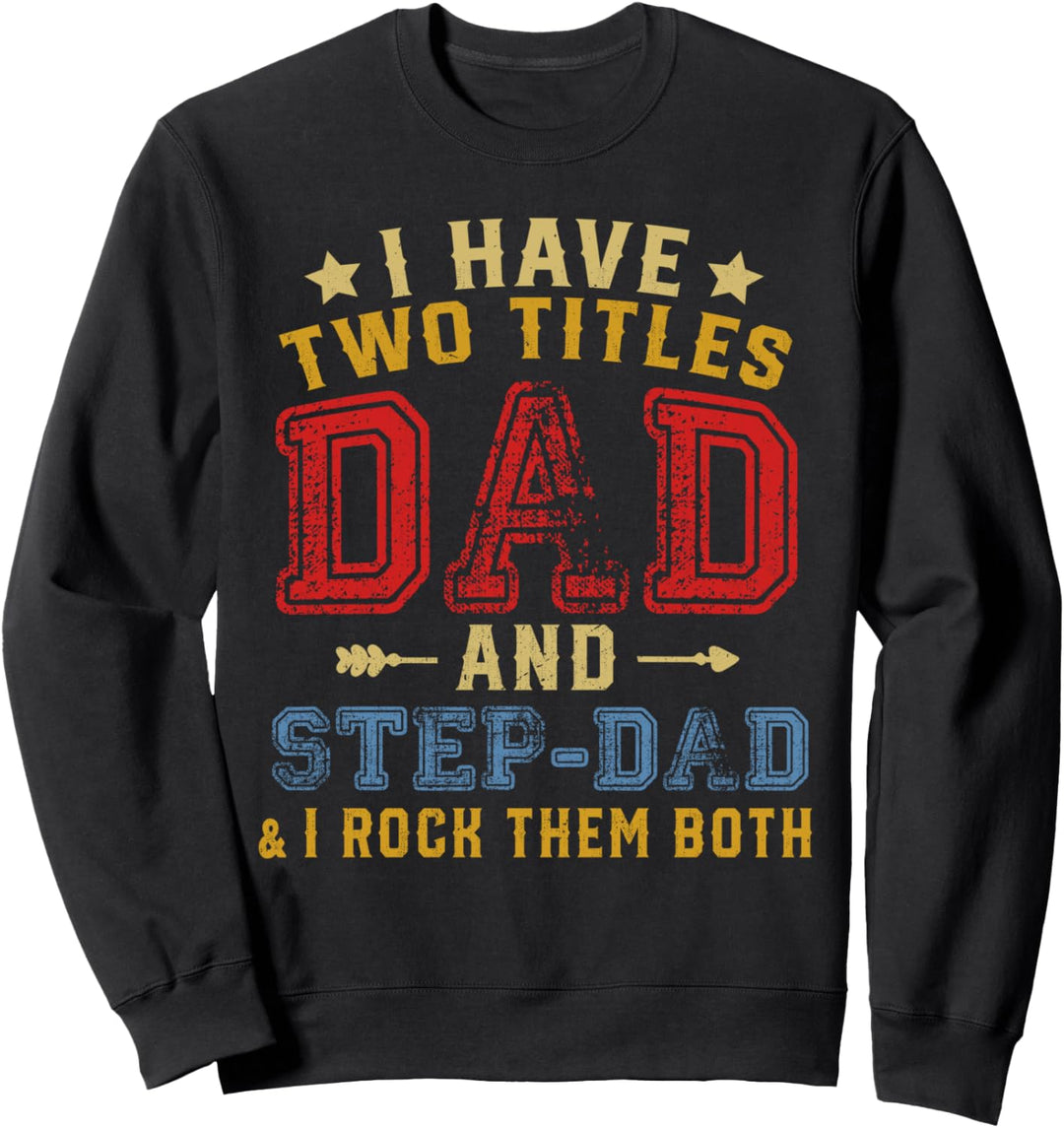 Ich habe zwei Titel Papa und Stiefvater Vatertagsgeschenk Sweatshirt