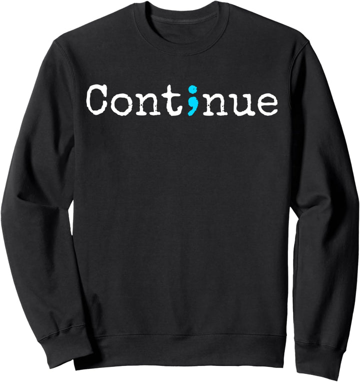 Semikolon Continue - Bewusstsein für psychische Gesundheit Sweatshirt