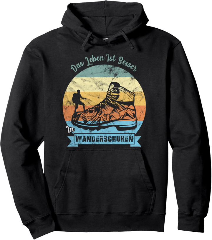 Wanderer Design Spruch Das Leben ist besser in Wanderschuhen Pullover Hoodie