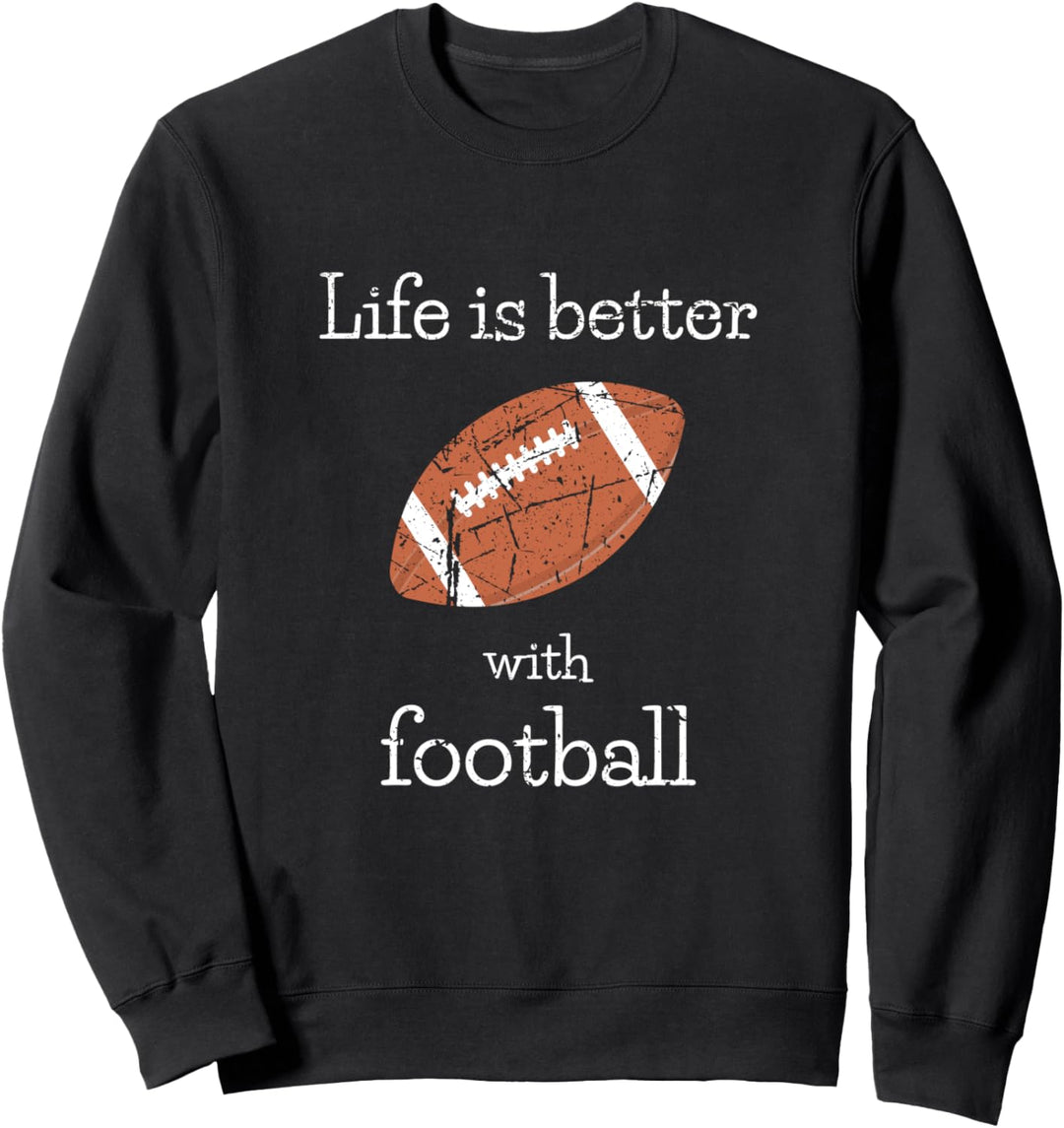 Football Player Life Is Better With Football Sports Game Day Sweatshirt