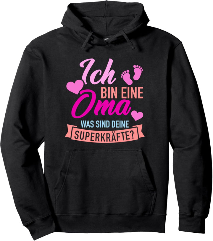 Ich bin eine Oma was sind Deine Superkräfte Pullover Hoodie