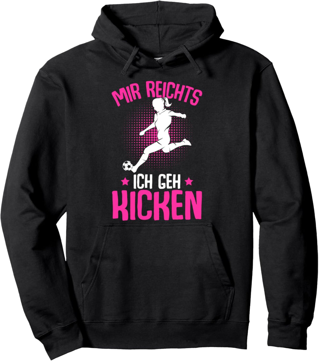 Mir reichts ich geh kicken Fussball Mädchen Fussballerin Pullover Hoodie