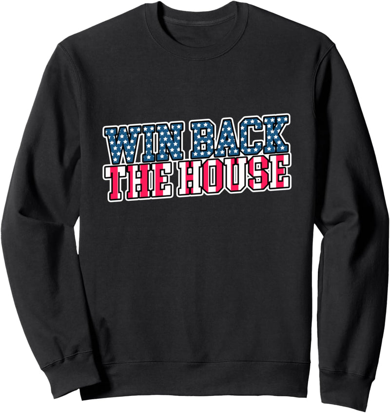 Win Back The House Democrats Sweatshirt