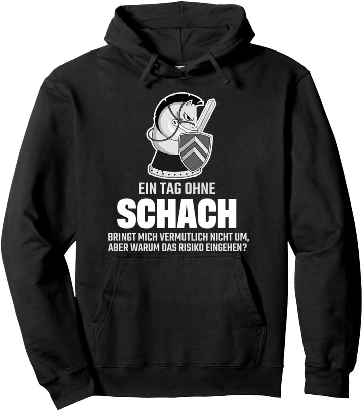 Ein Tag Ohne Schach Lustiges Schachspieler Schachmatt Pullover Hoodie