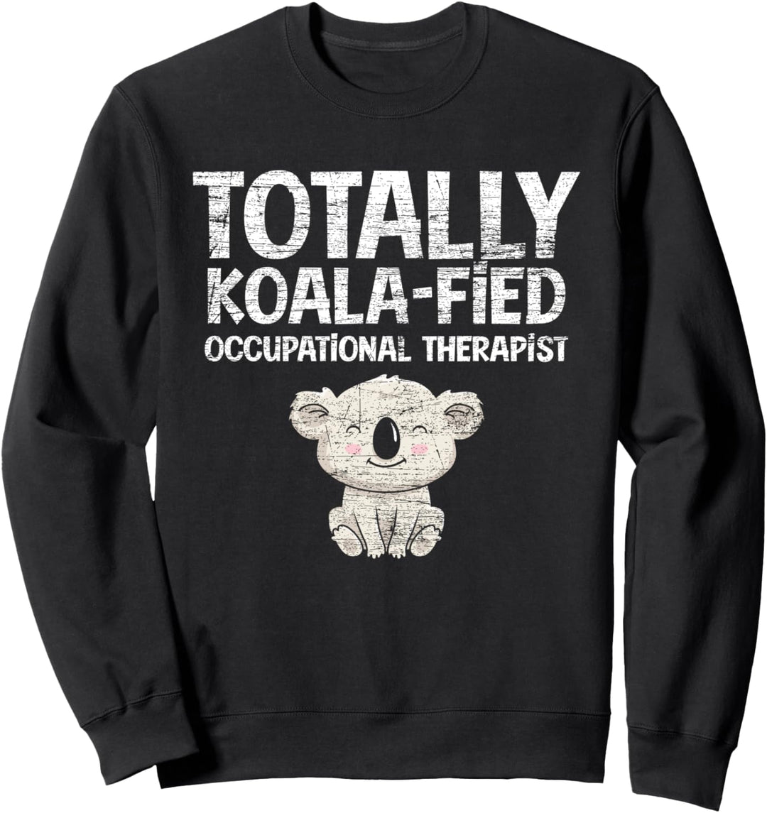 Koala Ergotherapie Praxis Total Koalafizierter Ergotherapeut Sweatshirt