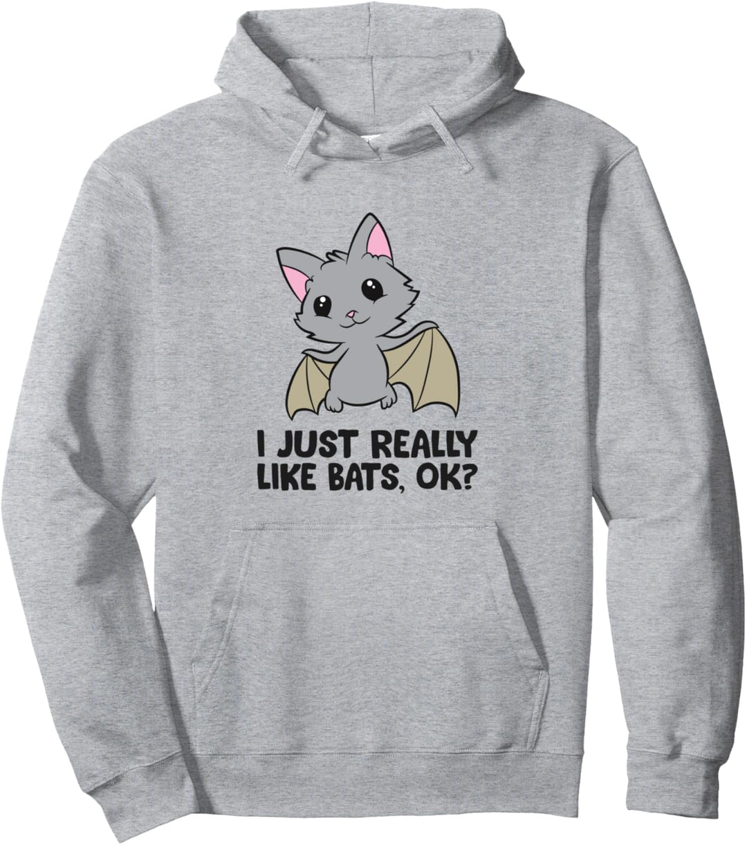 Ich mag Fledermäuse einfach wirklich, Ok? Pullover Hoodie