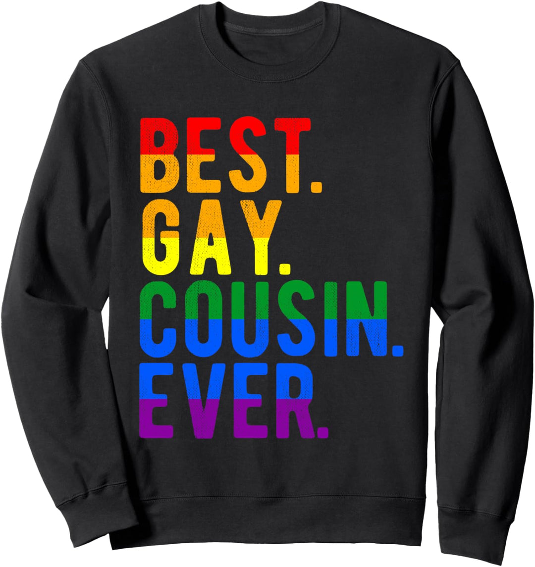 Best Gay Cousin Ever Rainbow Funny Statement LGBT Pride Gift Sweatshirt