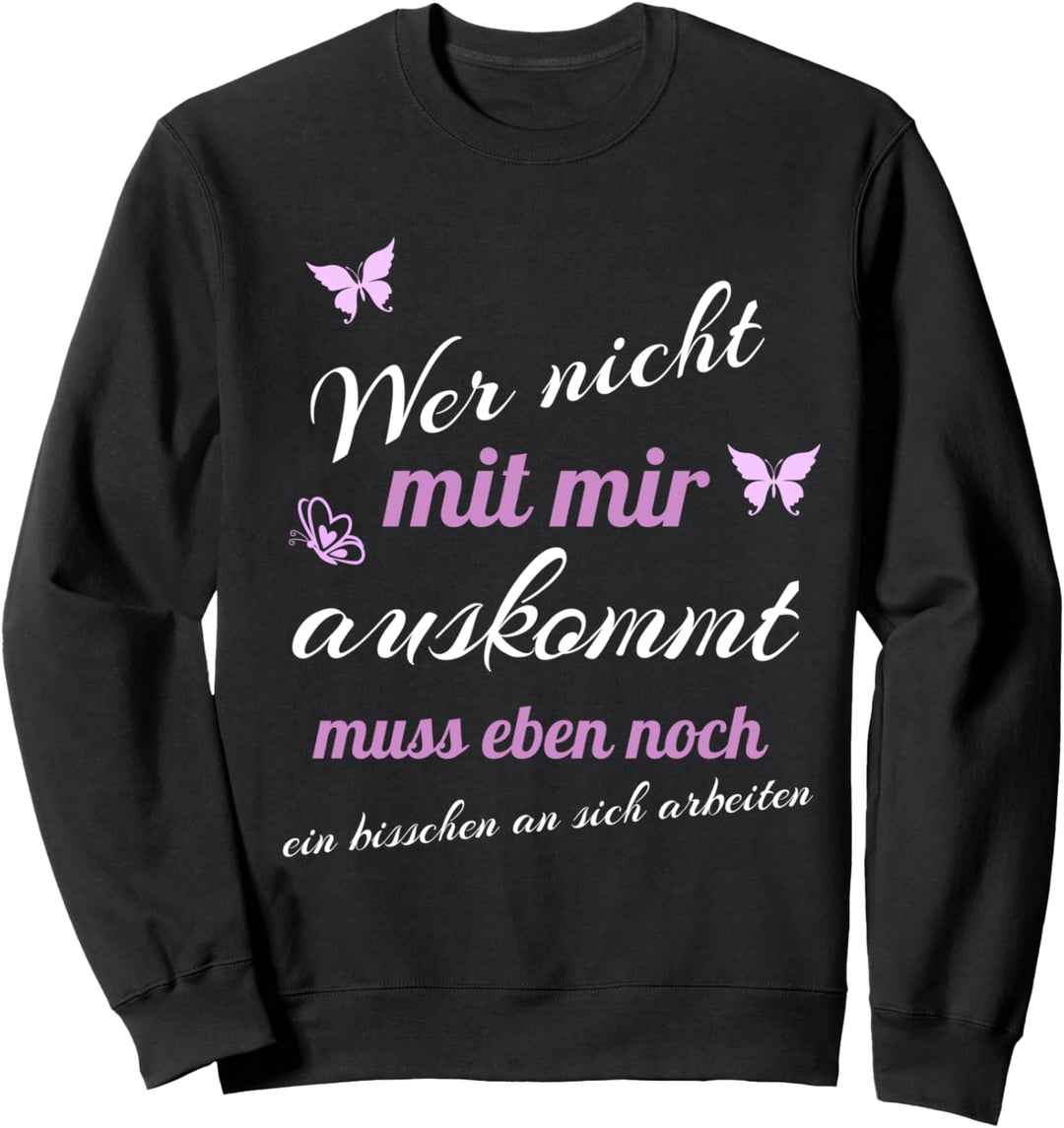 Wer mit Mir Nicht auskommt - Sprüche - Damen Sweatshirt