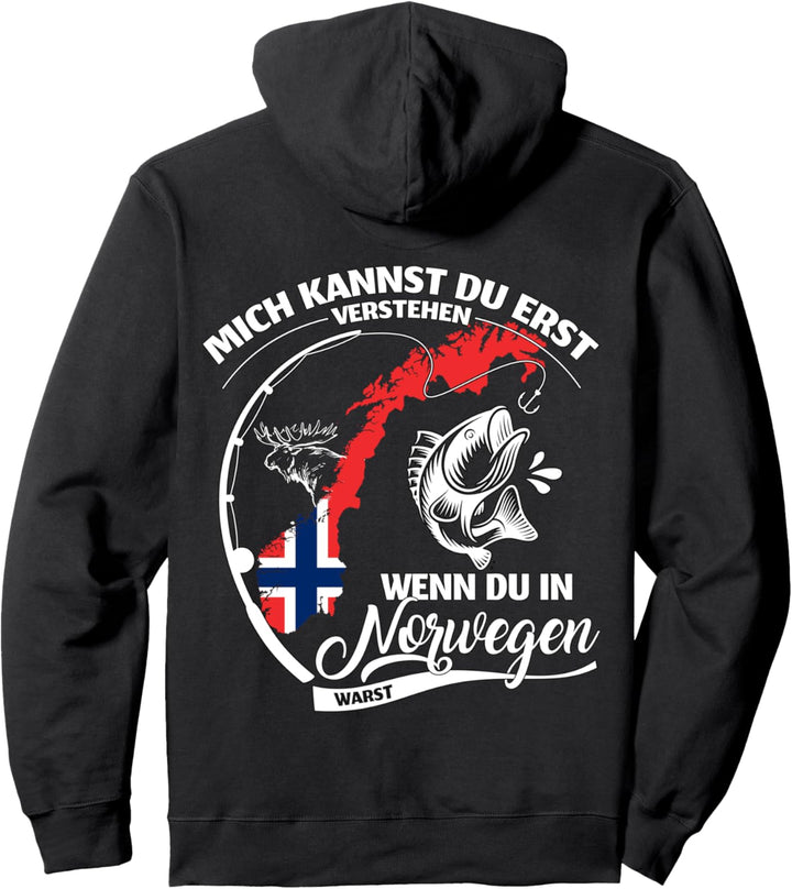 Mich kannst Du erst verstehen wenn Du in Norwegen warst Pullover Hoodie