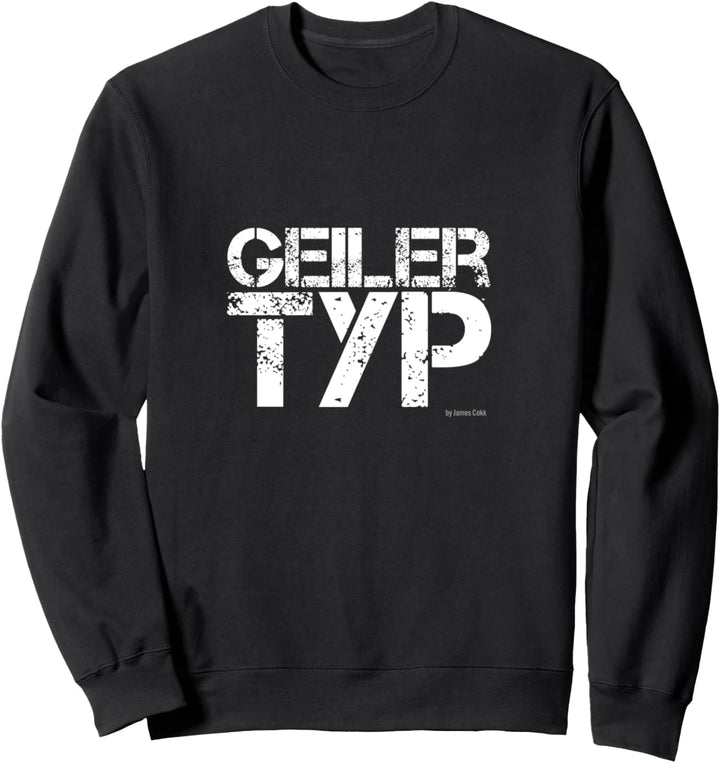 Geiler Typ Funshirt - T-Shirt für geile Typen, Geschenk Sweatshirt