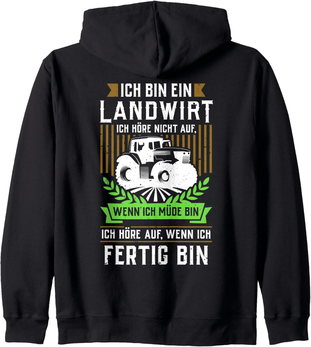 Ich bin ein Landwirt - Ich höre nicht auf, wenn ich müde bin Kapuzenjacke
