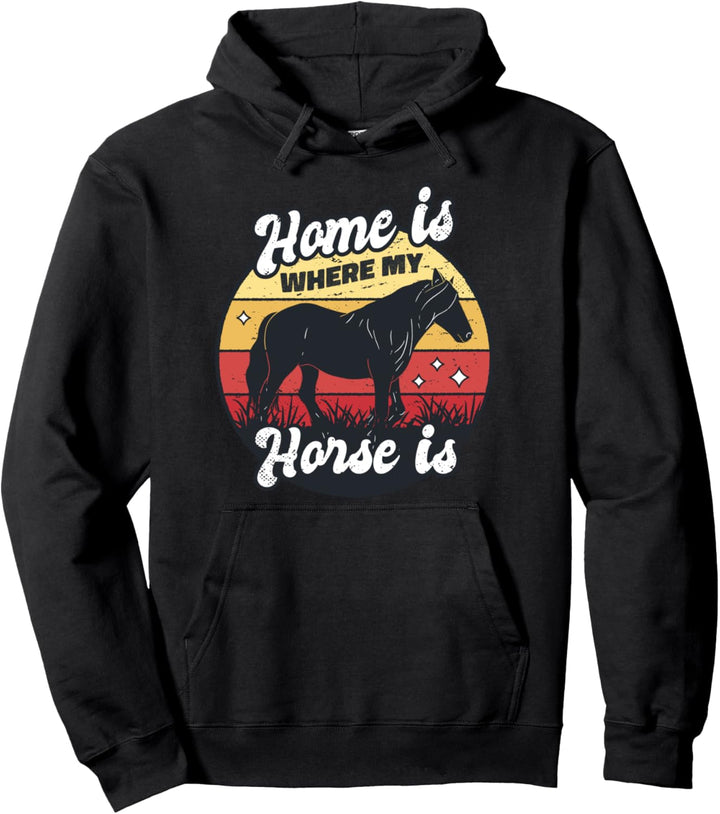 Lustige Reiter Sprüche - Home is where my Pferd Pullover Hoodie
