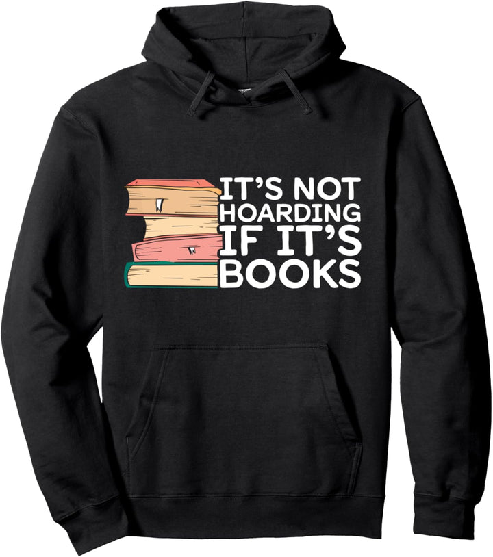 It's Not Hoarding If It's Books Funny Reading Book Lover Pullover Hoodie