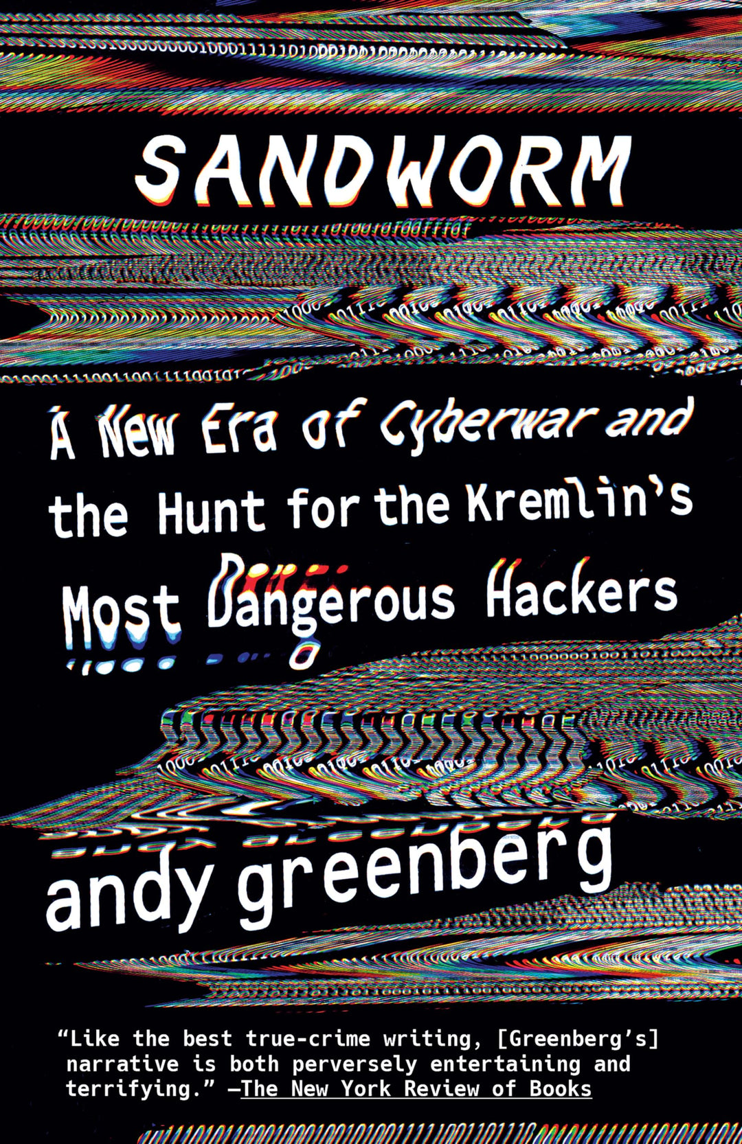 Sandworm: A New Era of Cyberwar and the Hunt for the Kremlin's Most Dangerous Hackers, Taschenbuch