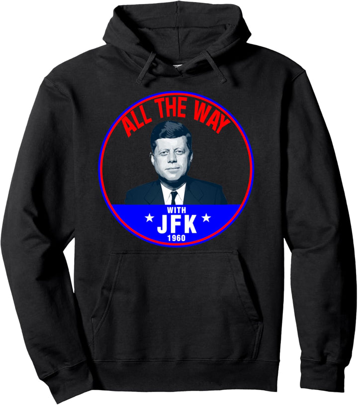 JFK den ganzen Weg John F. Kennedy Pullover Hoodie