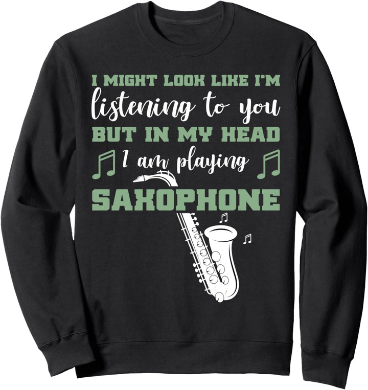 Lustiges Saxophon In My Head I'm Playing My Saxophone Sweatshirt