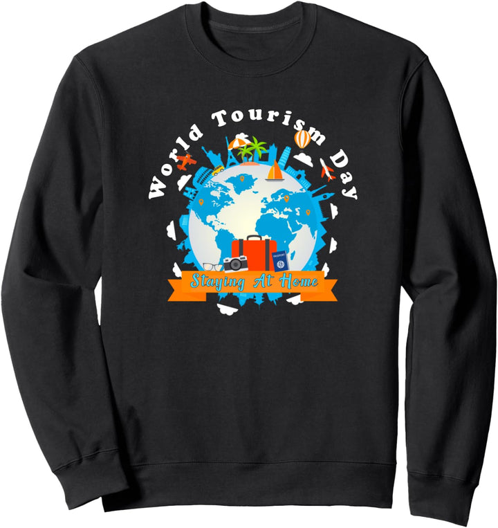 Welttourismus Tag | Zu Hause bleiben Sweatshirt