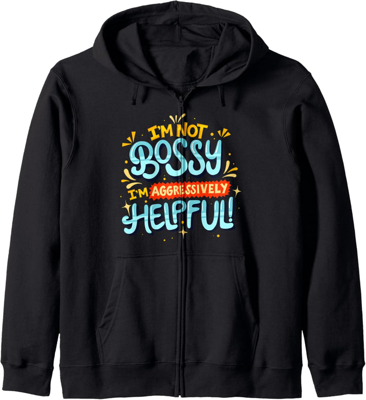 I'm not bossy I'm Aggressively Helpful - Feminismus Kapuzenjacke