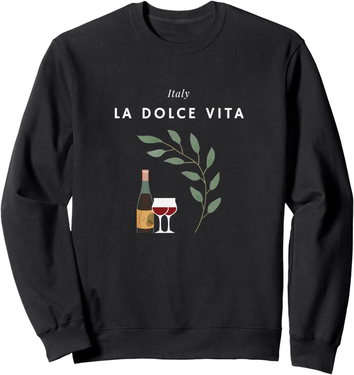 La Dolce Vita, Italy, Italien, Lorbeer, Vino, Wein Sweatshirt