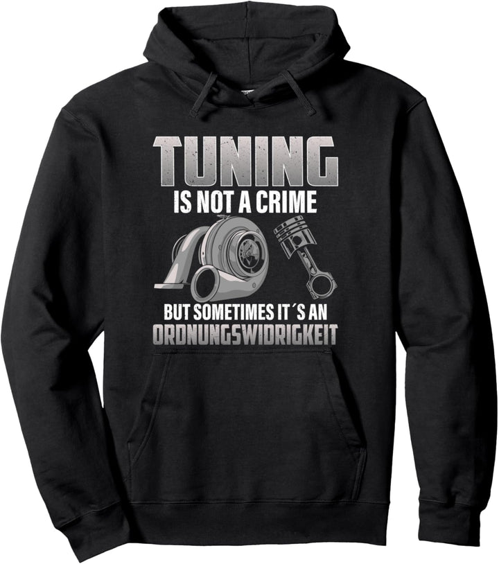 Tuning Is Not A Crime Tuning lustige Sprüche Pullover Hoodie