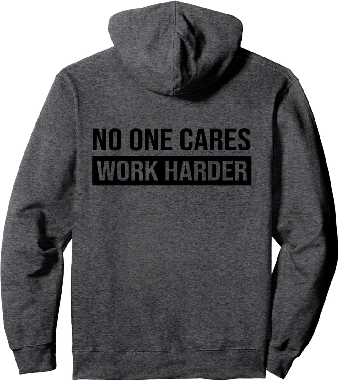No One Cares Work Harder, Motivational Workout & Gym | On Back Pullover Hoodie