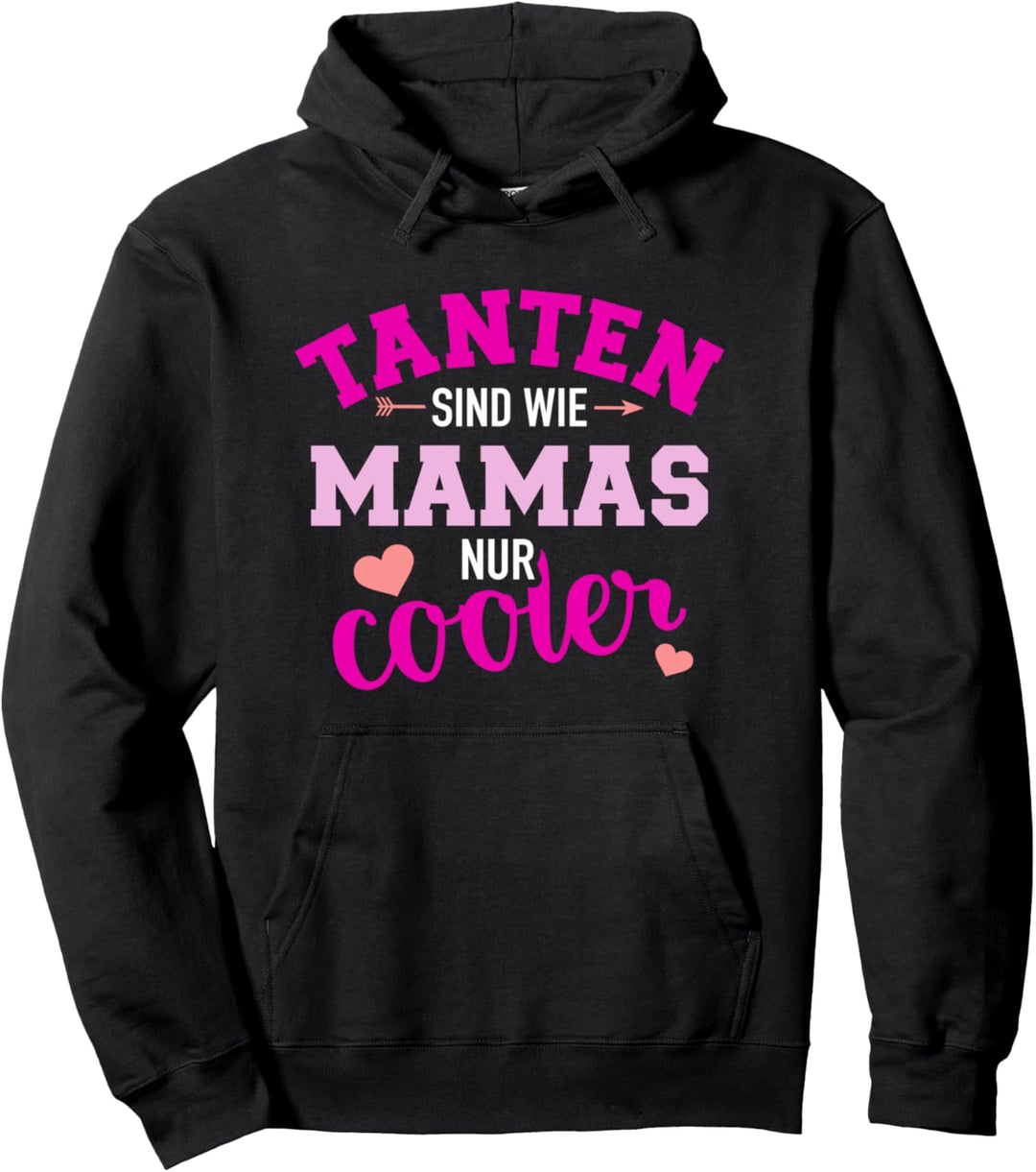 Tanten sind wie Mamas nur cooler Pullover Hoodie