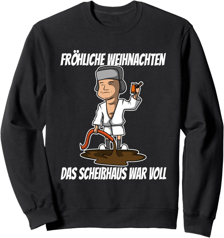 Frohe Weihnachten das Scheisshaus war voll Sweatshirt