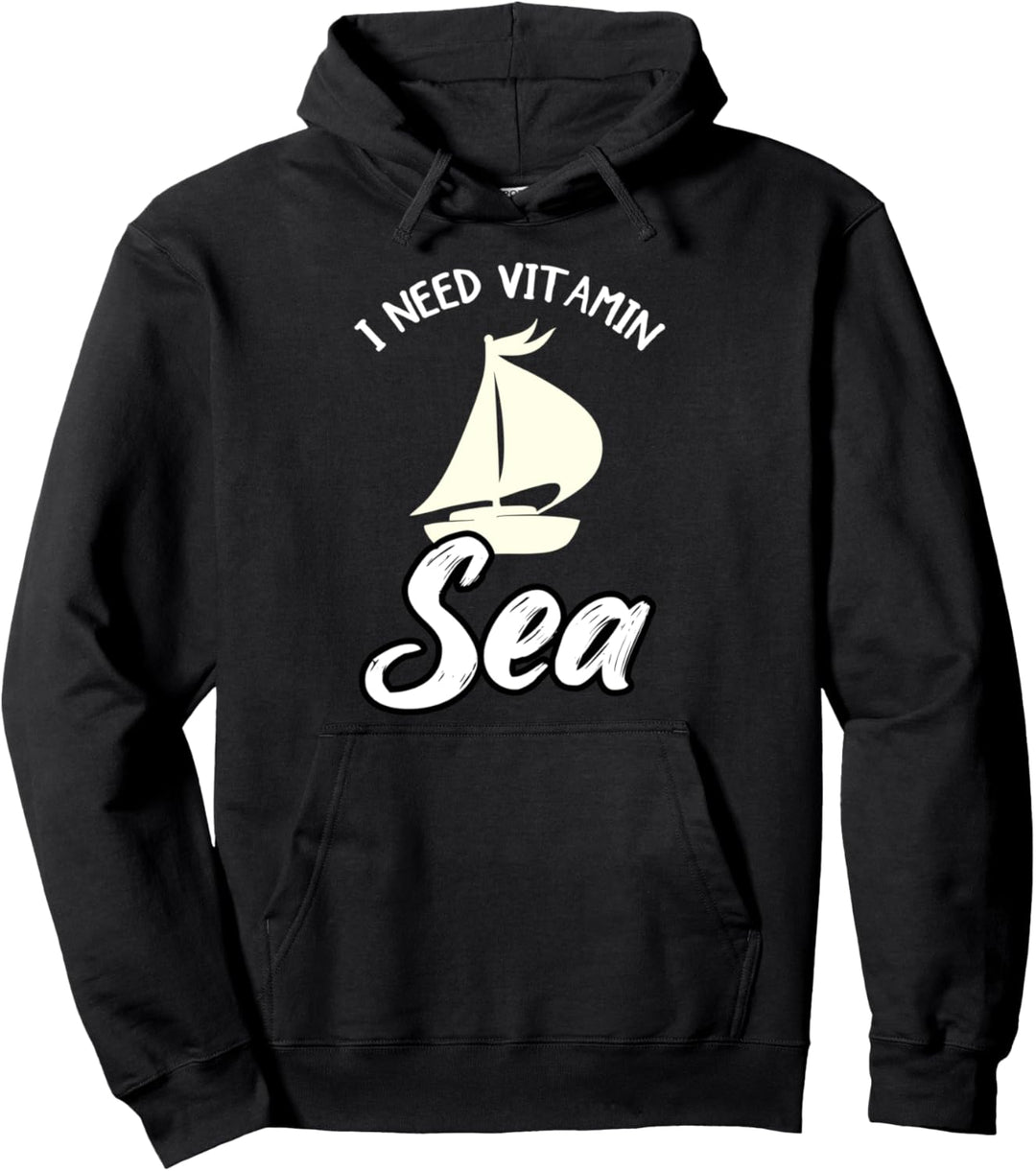 I need Vitamin Sea Segeln Segler Segelboot Besitzer Skipper Pullover Hoodie