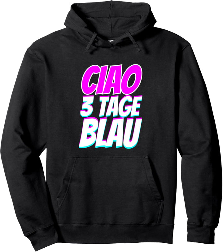 Ciao 3 Tage blau Dichter David Party Outfit Sommer Mallorca Pullover Hoodie