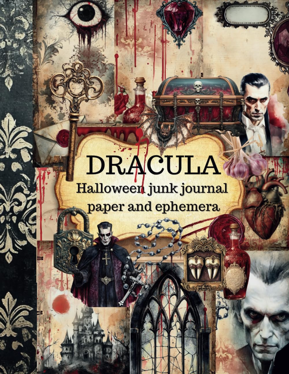 Halloween Junk Journal Paper and Ephemera: Dracula Spooky Scary Horror Thriller Vampire Decorative C
