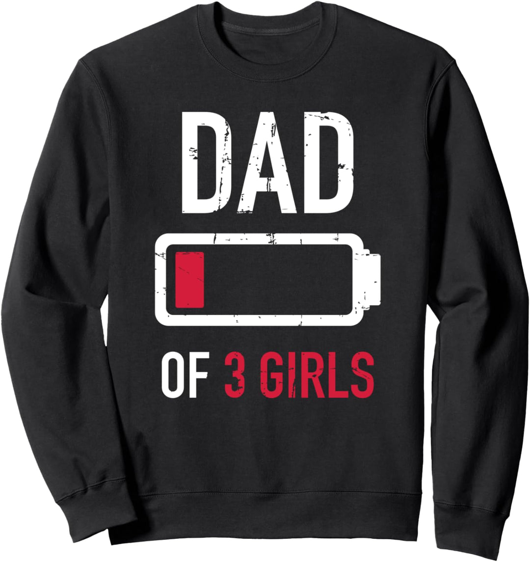 Papa von 3 Mädchen Batterie Sweatshirt