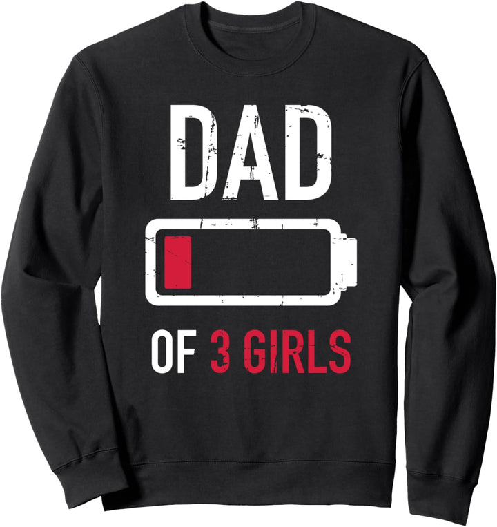 Papa von 3 Mädchen Batterie Sweatshirt