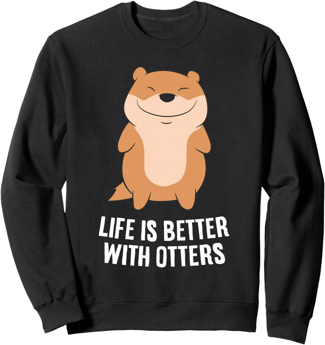 Otter Machen Das Leben Besser Das Leben Ist Besser Mit Otter Sweatshirt